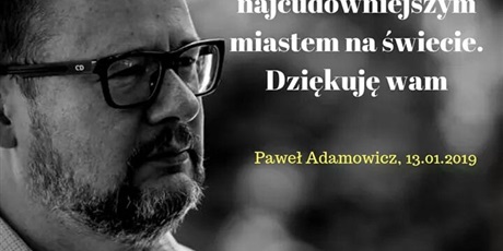Żegnamy Prezydenta Miasta Gdańska Pawła Adamowicza